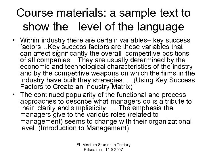 Course materials: a sample text to show the level of the language • Within