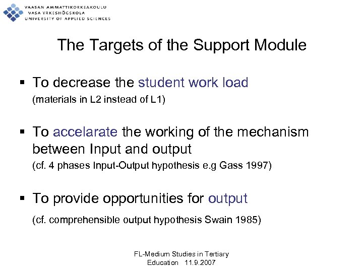 The Targets of the Support Module § To decrease the student work load (materials