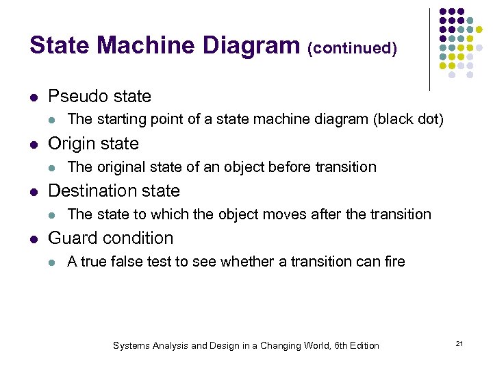 State Machine Diagram (continued) l Pseudo state l l Origin state l l The