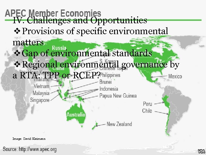 IV. Challenges and Opportunities ❖Provisions of specific environmental matters ❖Gap of environmental standards ❖Regional
