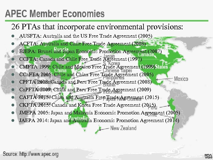26 PTAs that incorporate environmental provisions: l l l AUSFTA: Australia and the US