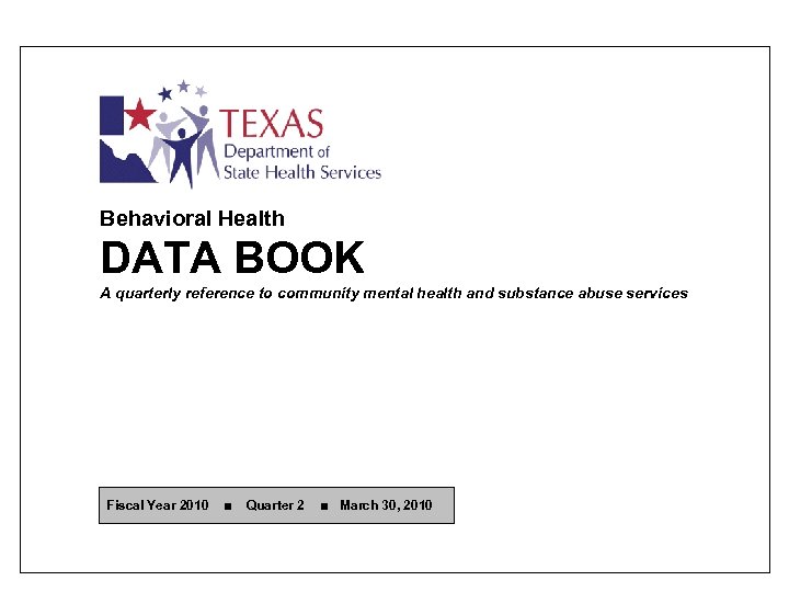 Behavioral Health DATA BOOK A quarterly reference to community mental health and substance abuse