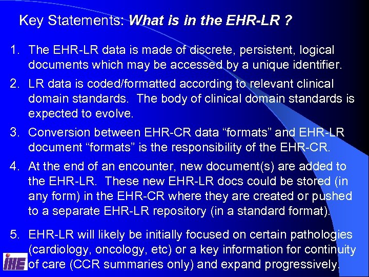 Key Statements: What is in the EHR-LR ? 1. The EHR-LR data is made