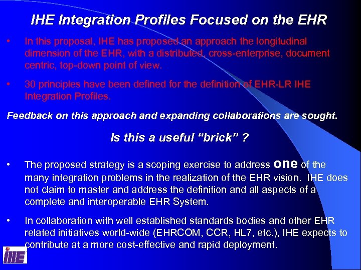 IHE Integration Profiles Focused on the EHR • In this proposal, IHE has proposed