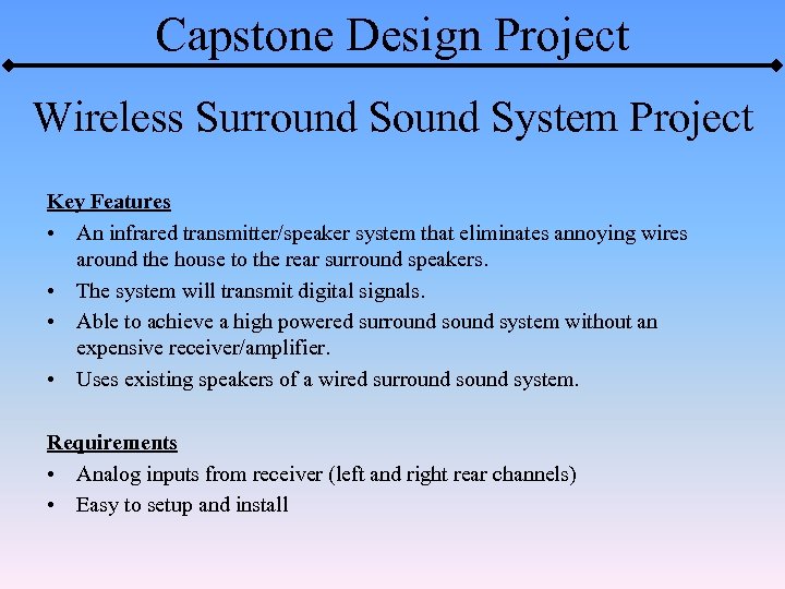 Capstone Design Project Wireless Surround System Project Key Features • An infrared transmitter/speaker system