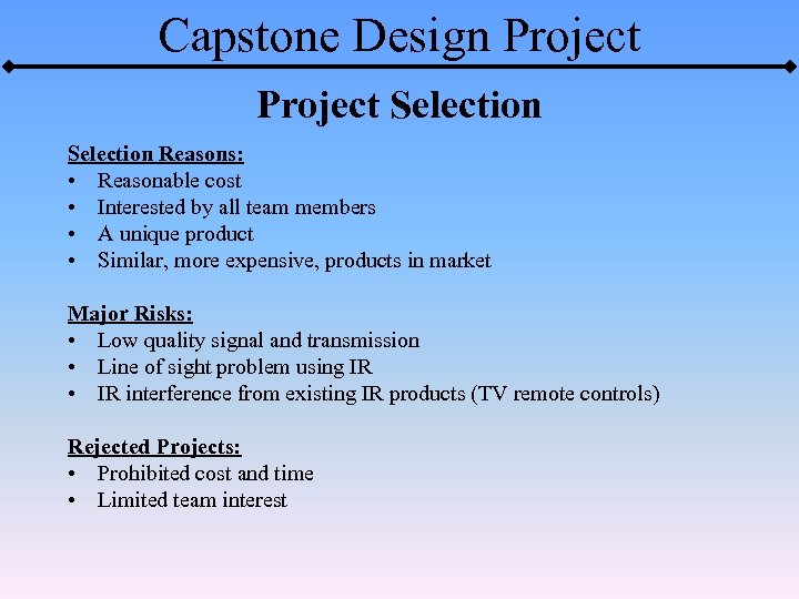 Capstone Design Project Selection Reasons: • Reasonable cost • Interested by all team members
