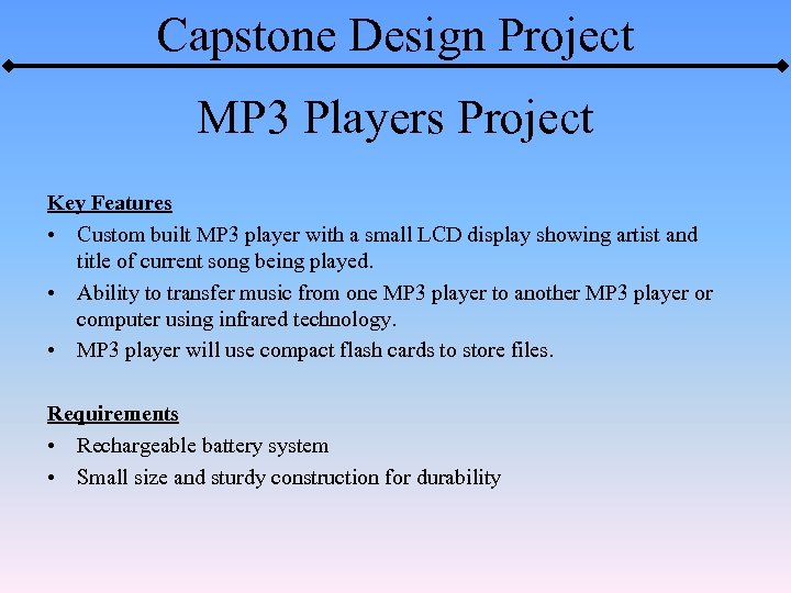 Capstone Design Project MP 3 Players Project Key Features • Custom built MP 3