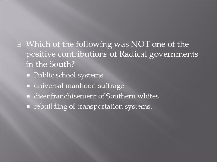  Which of the following was NOT one of the positive contributions of Radical