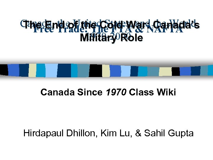 Canada, the United States, and Canada’s The End of the Cold War: the World