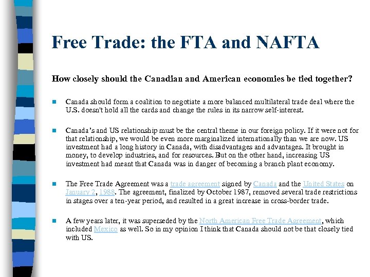 Free Trade: the FTA and NAFTA How closely should the Canadian and American economies
