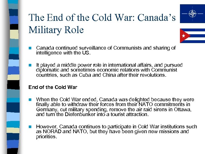 The End of the Cold War: Canada’s Military Role n Canada continued surveillance of