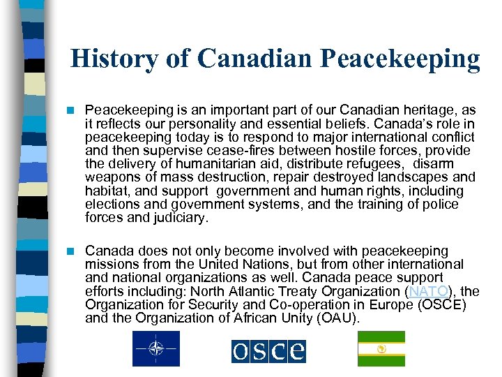 History of Canadian Peacekeeping is an important part of our Canadian heritage, as it