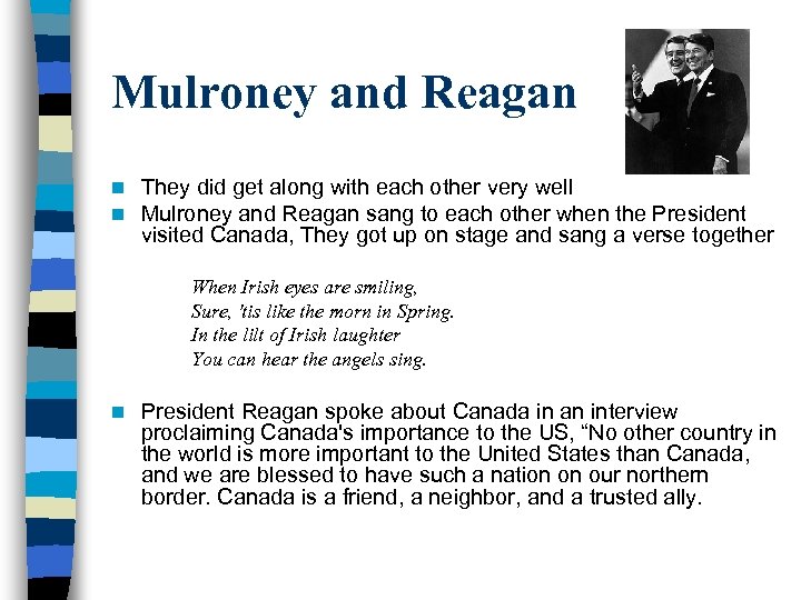 Mulroney and Reagan n n They did get along with each other very well