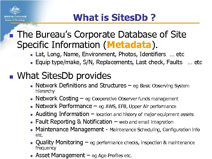 What is Sites. Db ? n The Bureau’s Corporate Database of Site Specific Information