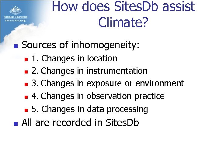 How does Sites. Db assist Climate? n Sources of inhomogeneity: n n n 1.