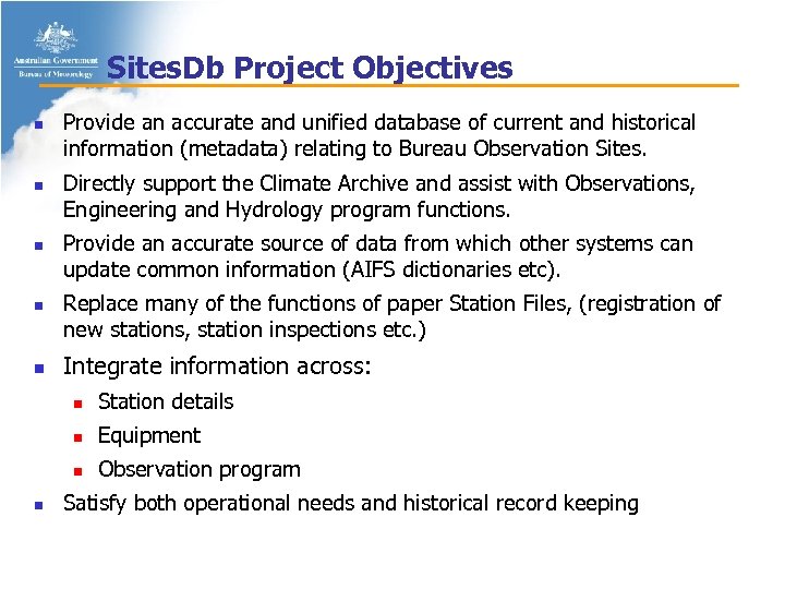 Sites. Db Project Objectives n n n Provide an accurate and unified database of