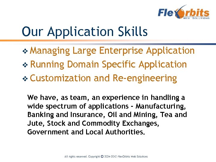 Our Application Skills v Managing Large Enterprise Application v Running Domain Specific Application v