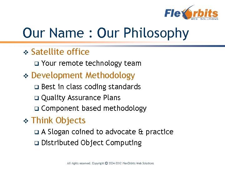 Our Name : Our Philosophy v Satellite office q v Your remote technology team