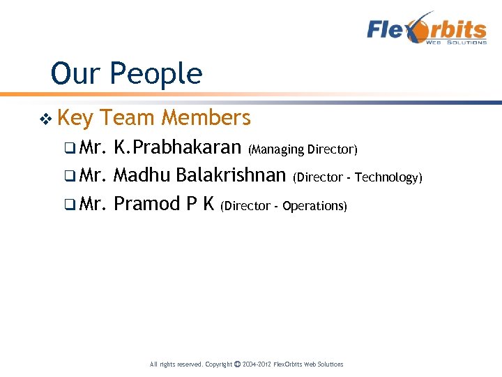 Our People v Key Team Members q Mr. K. Prabhakaran (Managing Director) q Mr.