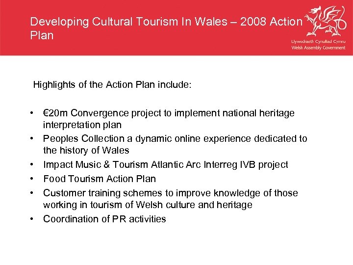 Developing Cultural Tourism In Wales – 2008 Action Plan Highlights of the Action Plan