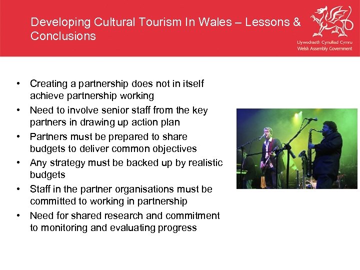 Developing Cultural Tourism In Wales – Lessons & Conclusions • Creating a partnership does