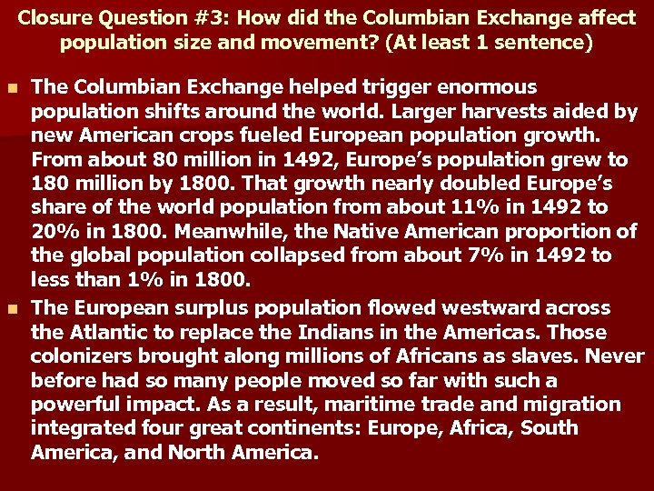 Closure Question #3: How did the Columbian Exchange affect population size and movement? (At