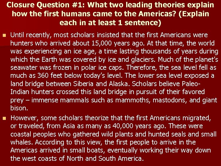 Closure Question #1: What two leading theories explain how the first humans came to