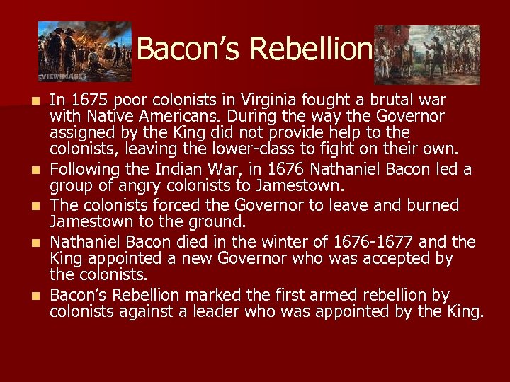 Bacon’s Rebellion n n In 1675 poor colonists in Virginia fought a brutal war