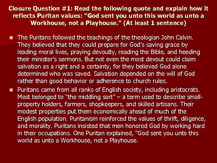 Closure Question #1: Read the following quote and explain how it reflects Puritan values: