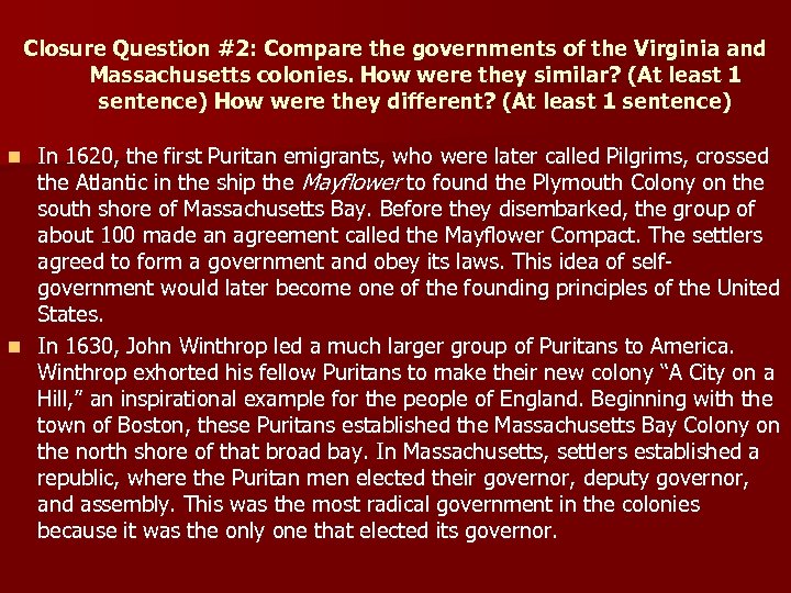 Closure Question #2: Compare the governments of the Virginia and Massachusetts colonies. How were