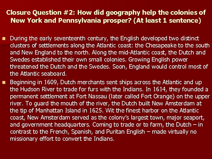 Closure Question #2: How did geography help the colonies of New York and Pennsylvania