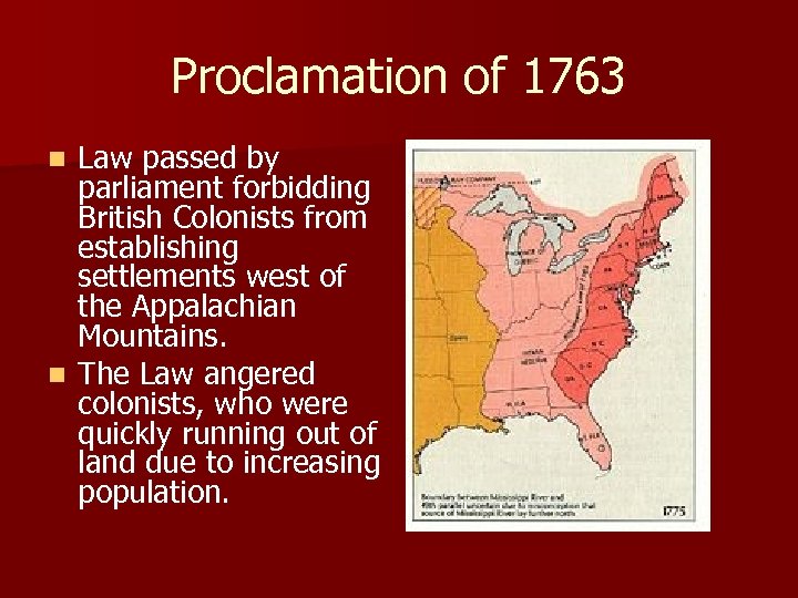 Proclamation of 1763 Law passed by parliament forbidding British Colonists from establishing settlements west