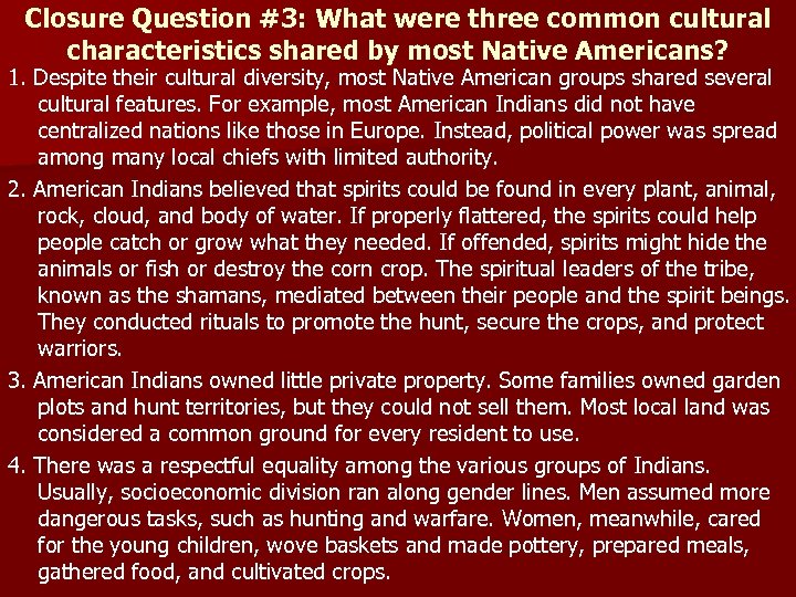 Closure Question #3: What were three common cultural characteristics shared by most Native Americans?