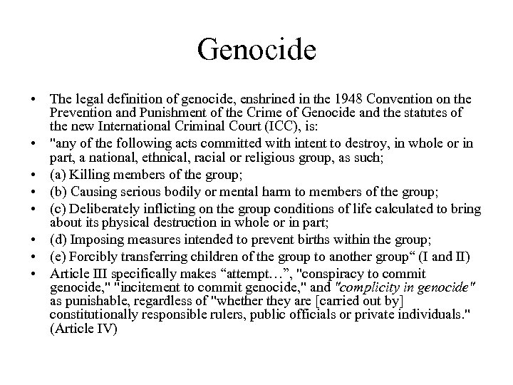 Genocide • The legal definition of genocide, enshrined in the 1948 Convention on the