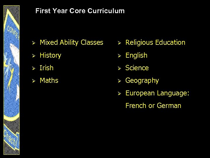 First Year Core Curriculum Ø Mixed Ability Classes Ø Religious Education Ø History Ø