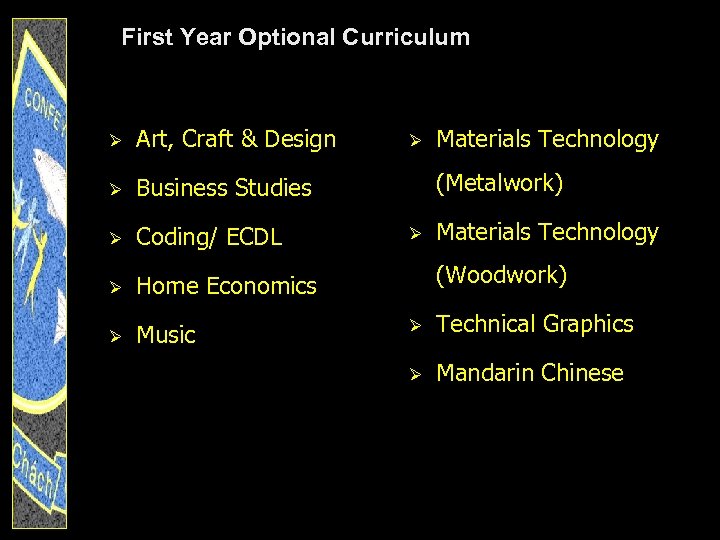 First Year Optional Curriculum Ø Art, Craft & Design Ø Business Studies Ø Coding/