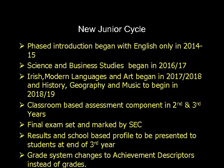 New Junior Cycle Ø Phased introduction began with English only in 201415 Ø Science