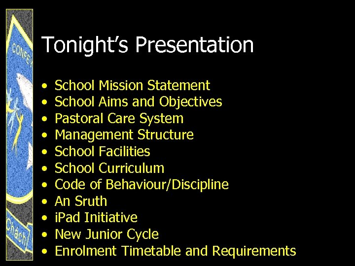 Tonight’s Presentation • • • School Mission Statement School Aims and Objectives Pastoral Care