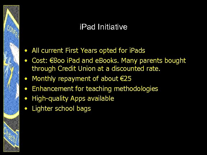 i. Pad Initiative • All current First Years opted for i. Pads • Cost: