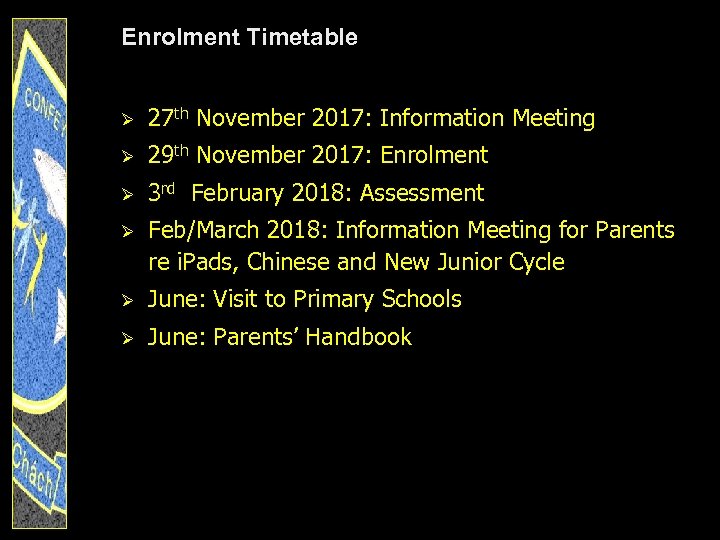 Enrolment Timetable Ø 27 th November 2017: Information Meeting Ø 29 th November 2017: