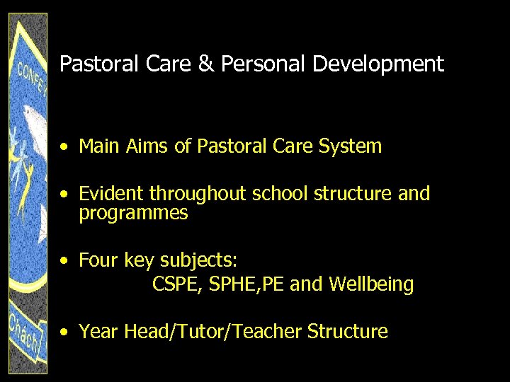 Pastoral Care & Personal Development • Main Aims of Pastoral Care System • Evident