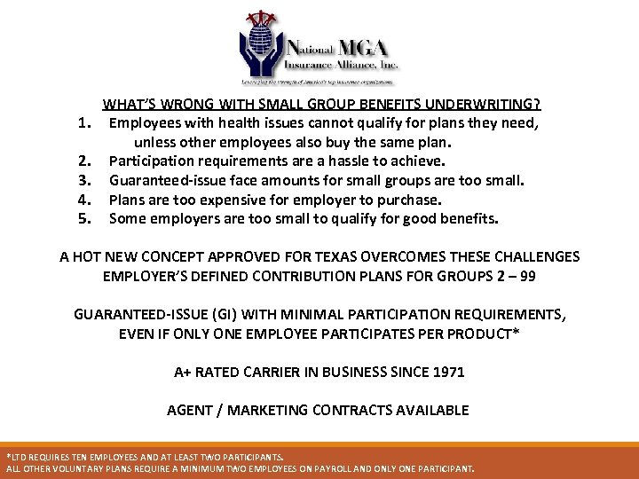 WHAT’S WRONG WITH SMALL GROUP BENEFITS UNDERWRITING? 1. Employees with health issues cannot qualify