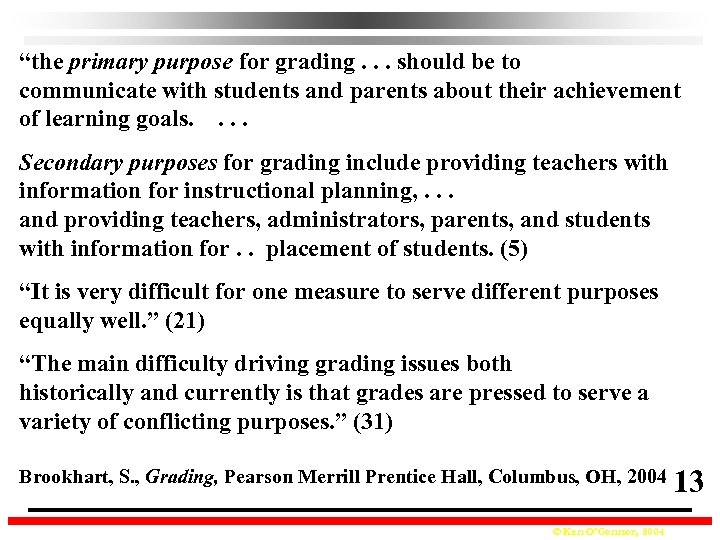 “the primary purpose for grading. . . should be to communicate with students and