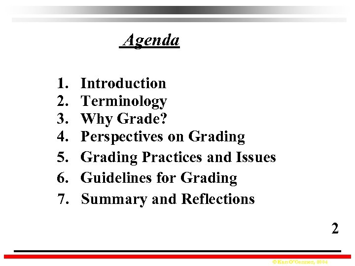 Agenda 1. 2. 3. 4. 5. 6. 7. Introduction Terminology Why Grade? Perspectives on