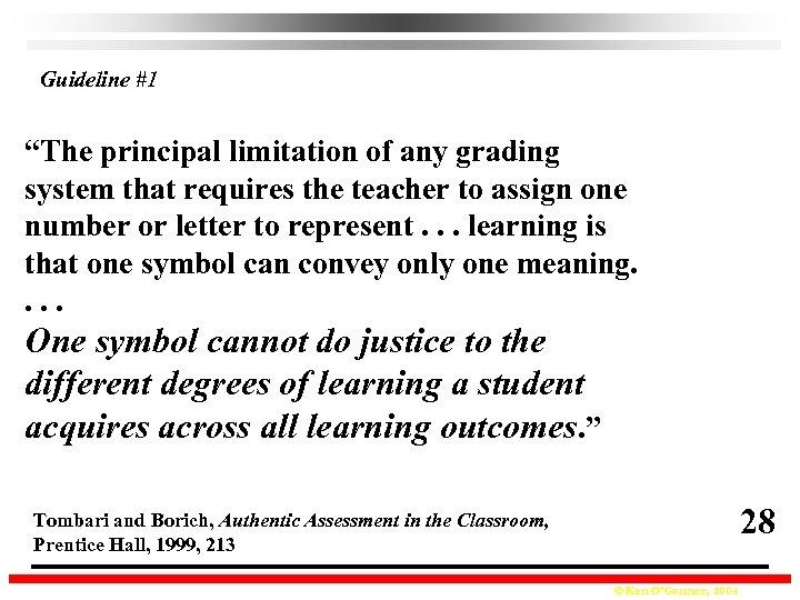 Guideline #1 “The principal limitation of any grading system that requires the teacher to