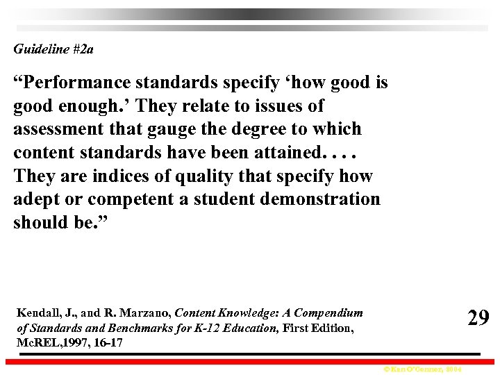 Guideline #2 a “Performance standards specify ‘how good is good enough. ’ They relate