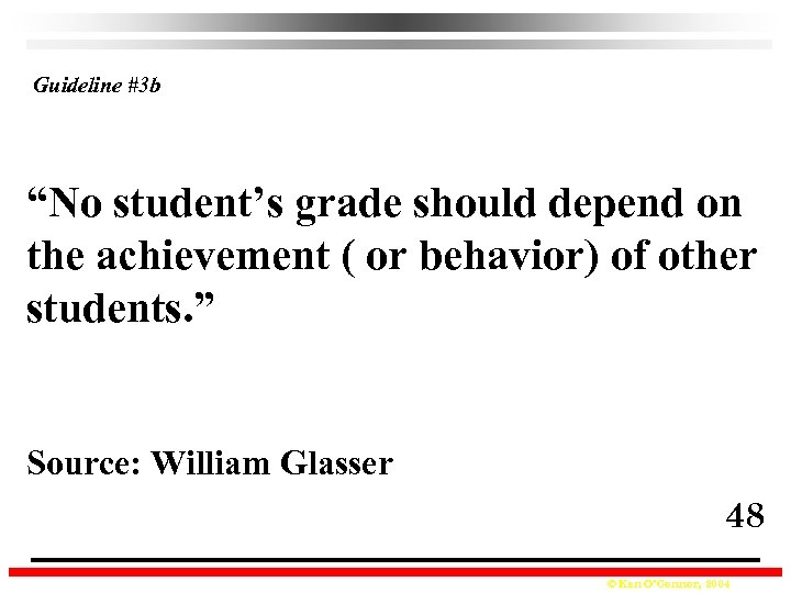 Guideline #3 b “No student’s grade should depend on the achievement ( or behavior)