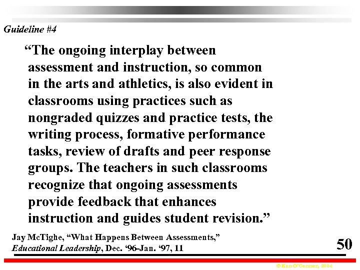 Guideline #4 “The ongoing interplay between assessment and instruction, so common in the arts