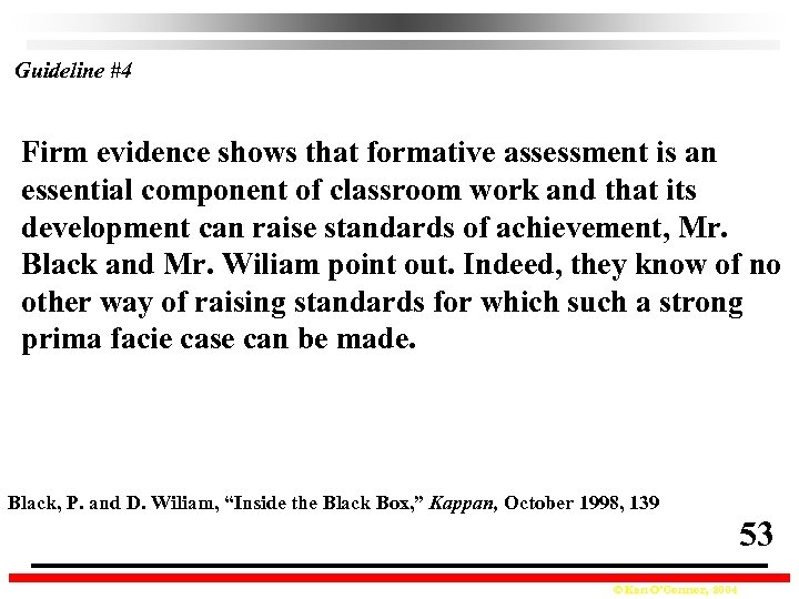 Guideline #4 Firm evidence shows that formative assessment is an essential component of classroom