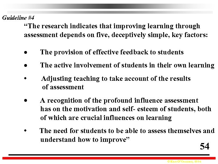 Guideline #4 “The research indicates that improving learning through assessment depends on five, deceptively
